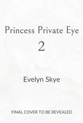 Princess Private Eye 2 by author Evelyn Skye