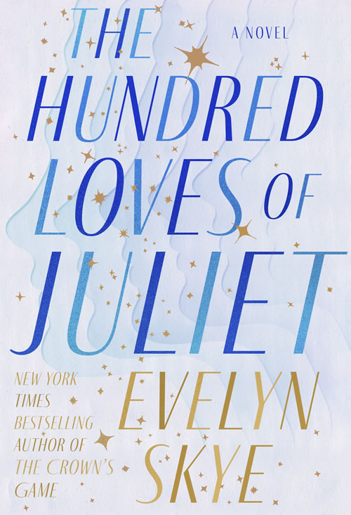 The Hundred Lives of Juliet by author Evelyn Skye