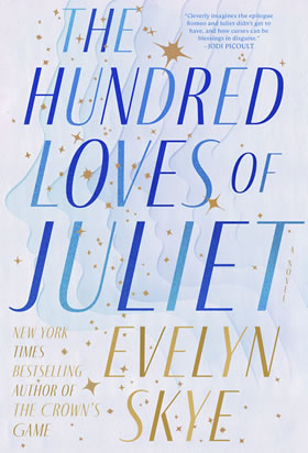 The Hundred Loves of Juliet by author Evelyn Skye